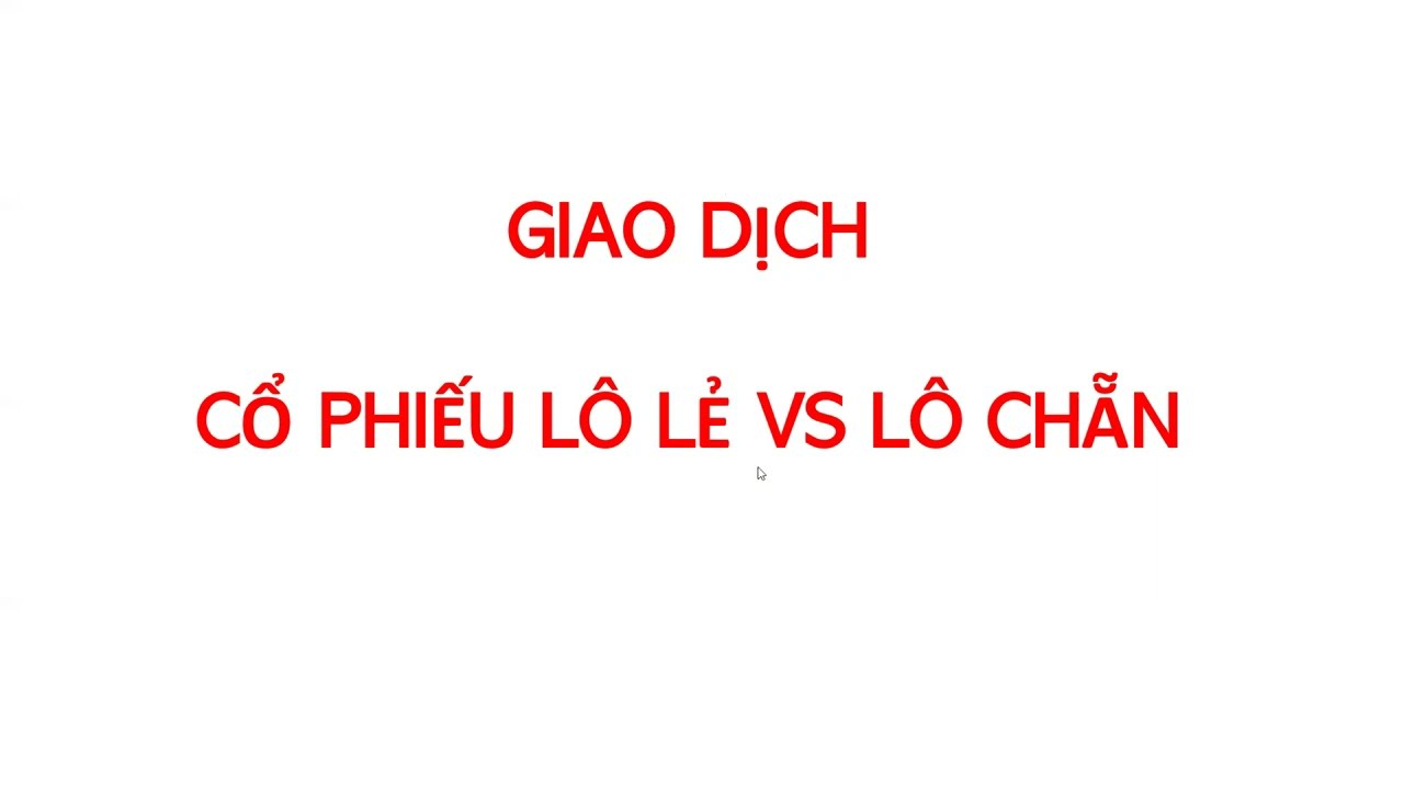 Cổ phiếu lô lẻ khác gì cổ phiếu lô chẵn?