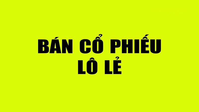 Giao dịch mua bán cổ phiếu lô lẻ như thế nào?