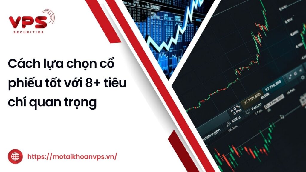 Lựa chọn cổ phiếu tốt