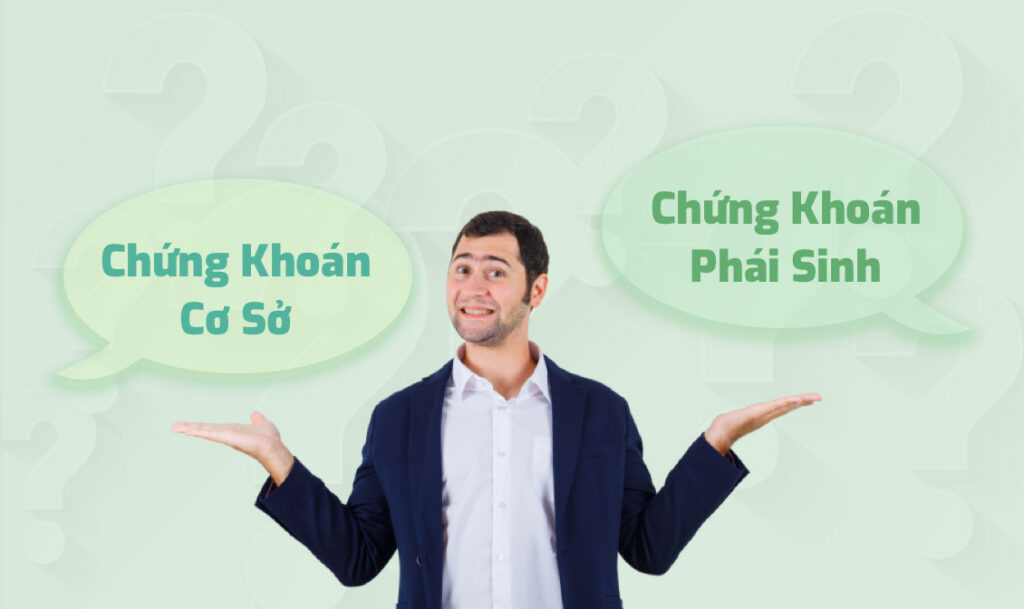 Tổng quan về chứng khoán cơ sở