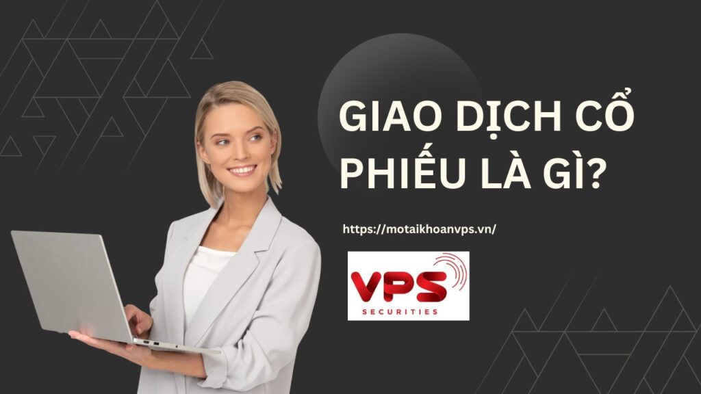 Giao dịch cổ phiếu là gì?