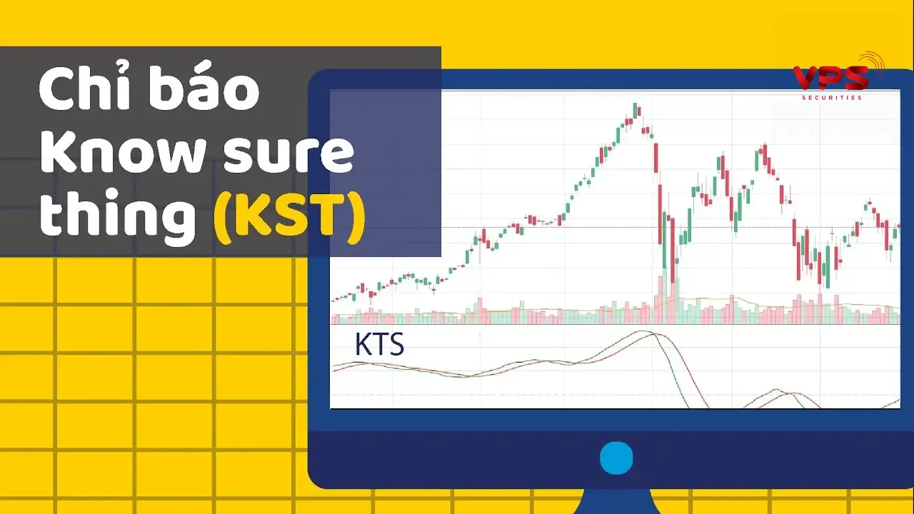 Chỉ báo Know Sure Thing (KST): Giải mã sức mạnh và ứng dụng trong giao dịch